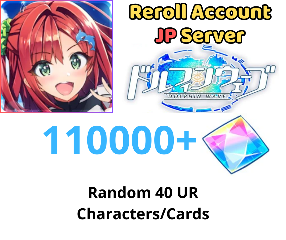 [JP] 110000+ Gems, Dolphin Wave Starter Account